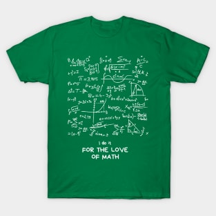 I do it for the love of math T-Shirt